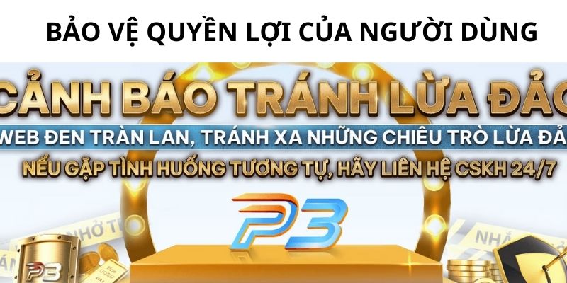 Chính sách tại nhà cái P3 bảo vệ quyền lợi của thành viên